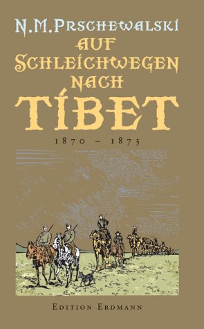 Auf Schleichwegen nach Tibet: 1870-1873