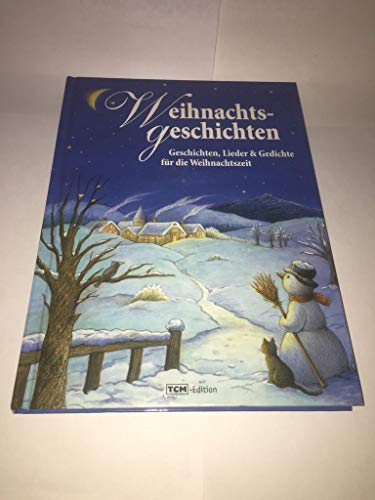 Weihnachtsgeschichten : Geschichten, Lieder & Gedichte für die Weihnachtszeit.