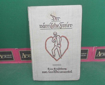 Der närrische Freier. Roman.