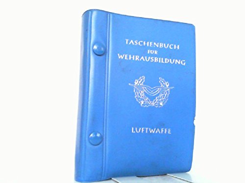 Taschenbuch für Wehrausbildung - Ausgabe Luftwaffe.