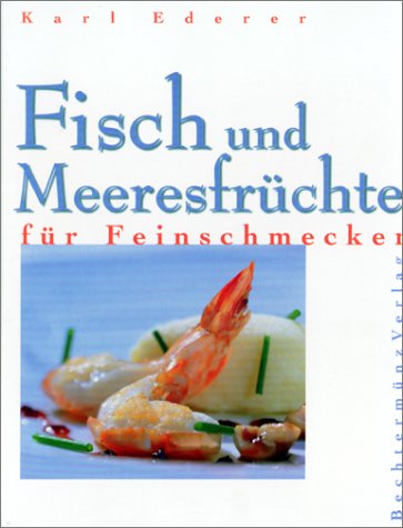 Fisch und Meeresfrüchte für Feinschmecker