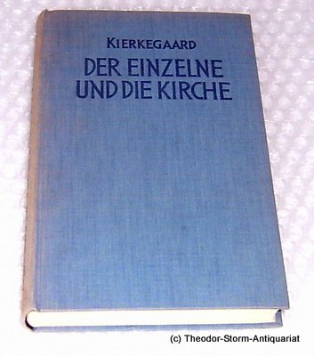 Der Einzelne und die Kirche. Über Luther und den Protestantismus. Übersetzung und Vorwort von Wilhelm Kütemeyer
