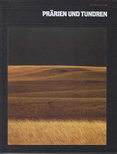 Der Planet Erde: Prärien und Tundren