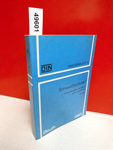 Schweisstechnik 1. Schweisszusätze, Fertigung, Güte und Prüfung. Normen