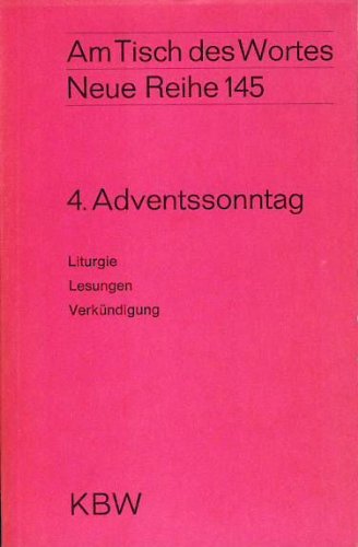 Am Tisch des Wortes. Neue Reihe 145 - 4. Adventssonntag