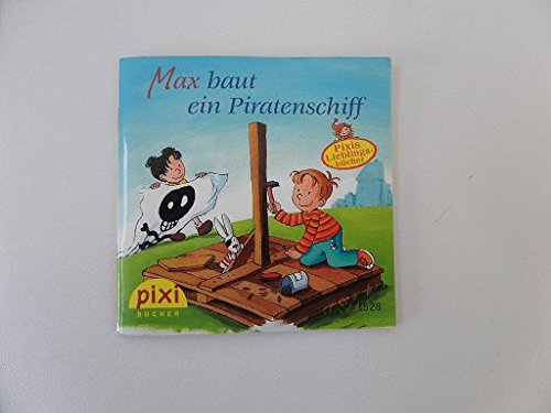 Max baut ein Piratenschiff - pixi 170