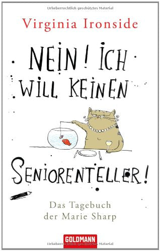 Nein! Ich geh nicht zum Seniorentreff! (Virginia Ironside: Die Tagebücher der Marie Sharp, Band 2)