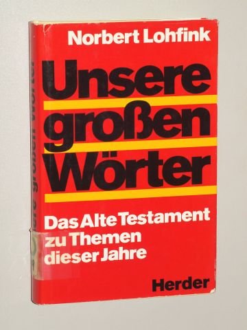 Unsere grossen Wörter: das Alte Testament zu Themen dieser Jahre.