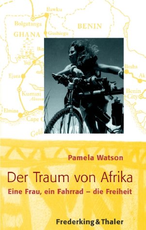 Der Traum von Afrika. Eine Frau, ein Fahrrad - die Freiheit