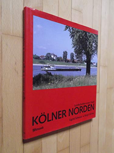 Der Kölner Norden. Landschaft einer Stadt
