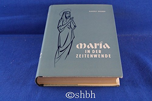 Maria in der Zeitenwende. 1. Auflage.