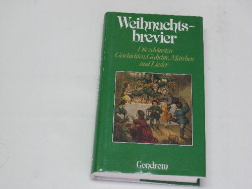 Weihnachtsbrevier. Die schönsten Geschichten, Gedichte, Märchen und Lieder