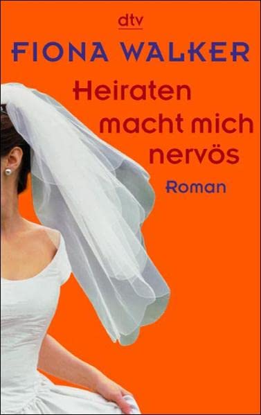 Heiraten macht mich nervös: Roman (dtv Unterhaltung)