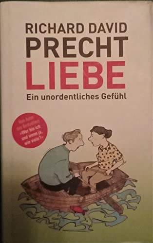 Liebe : ein unordentliches Gefühl.