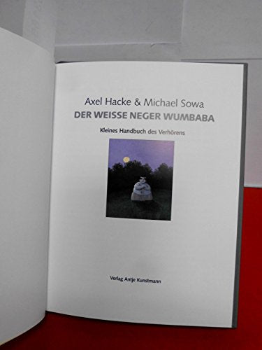 Der weiße Neger Wumbaba: Kleines Handbuch des Verhörens