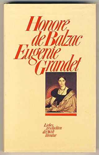 Eugenie Grandet. Roman (Liebesgeschichten der Weltliteratur)
