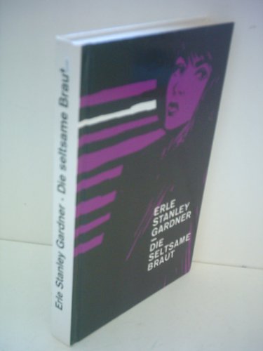 Erle Stanley Gardner: Die seltsame Braut