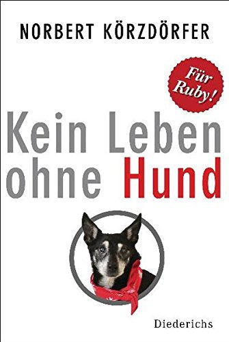 Kein Leben ohne Hund: Für Ruby