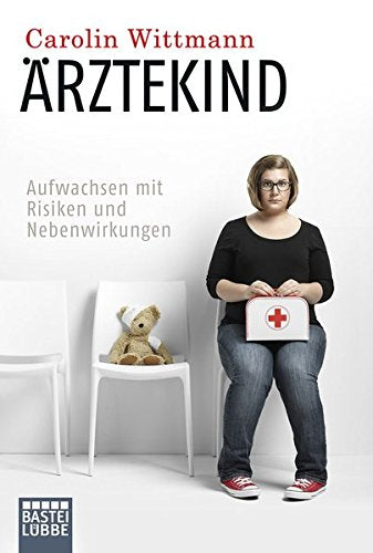 Ärztekind: Aufwachsen mit Risiken und Nebenwirkungen