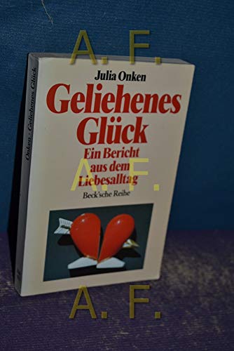 Geliehenes Glück. Ein Bericht aus dem Liebesalltag