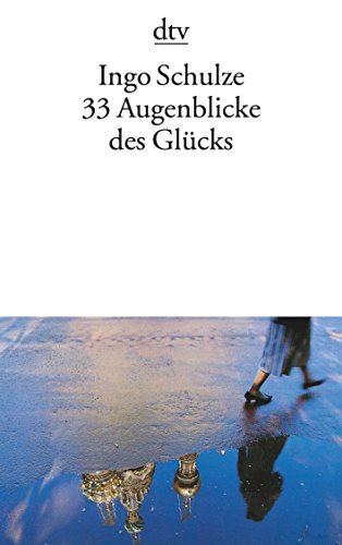 33 Augenblicke des Glücks: Aus den abenteuerlichen Aufzeichnungen der Deutschen in Piter – Erzählungen