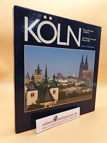 Köln: Eine grosse Stadt in Bildern. Dt. /Engl. /Franz