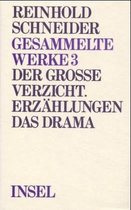 Gesammelte Werke, 10 Bde., Bd.3, Der große Verzicht: Erzählungen, Drama. Ausw. u. Nachw. v. Edwin M. Landau