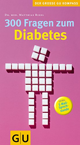 300 Fragen zum Diabetes (GU Großer Kompass Gesundheit)