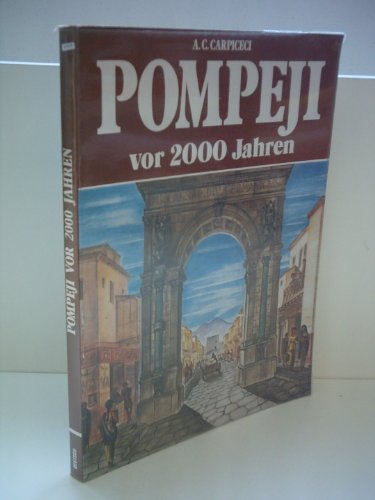 A. C. Carpiceci: Pompeji vor 2000 Jahren