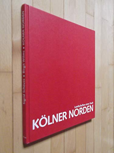 Der Kölner Norden. Landschaft einer Stadt