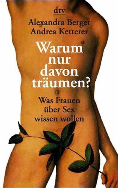 Warum nur davon träumen?: Was Frauen über Sex wissen wollen
