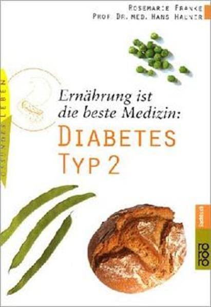 Ernährung ist die beste Medizin: Diabetes Typ 2