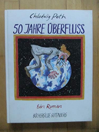 50 Jahre Überfluss. Ein Roman