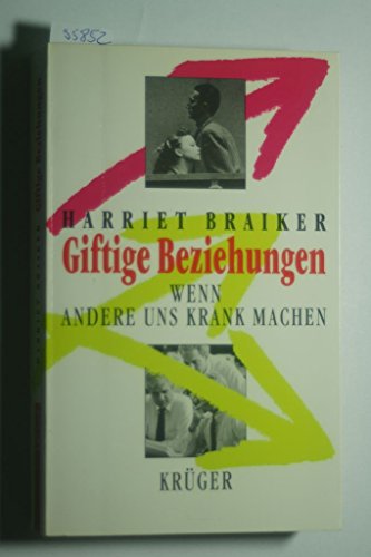 Giftige Beziehungen. Wenn andere uns krank machen