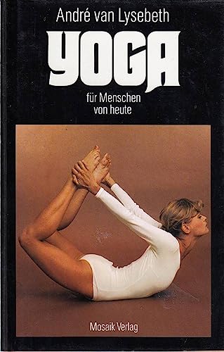 André van Lysebeth: Yoga für Menschen von heute