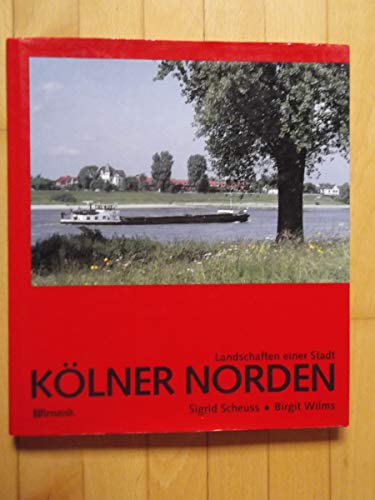 Der Kölner Norden. Landschaft einer Stadt