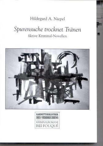 Spurensuche trocknet Tränen (Fouqué /Kabinettsbibliothek des Verbrechens)
