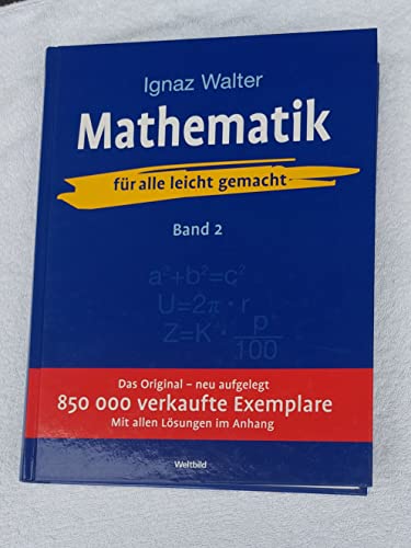 Mathematik - für alle leicht gemacht: Mit allen Lösungen im Anhang 2 Bnd