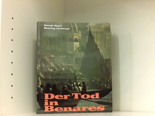 Tod in Benares. Indiens Kirche der Armen