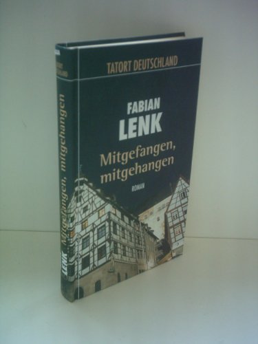 Fabian Lenk: Mitgefangen, mitgehangen