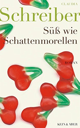 Süß wie Schattenmorellen: Roman
