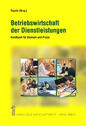 Betriebswirtschaft der Dienstleistungen 1: Grundlagen und Erfolgsfaktoren
