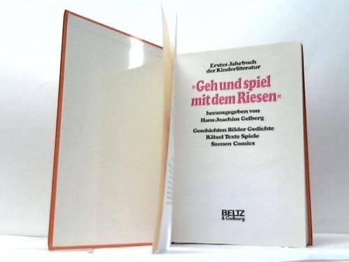 Geh und spiel mit dem Riesen: Erstes Jahrbuch der Kinderliteratur. Geschichten, Bilder, Texte, Comics (Beltz & Gelberg)