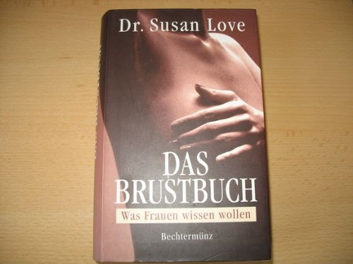 Das Brustbuch. Was Frauen wissen wollen