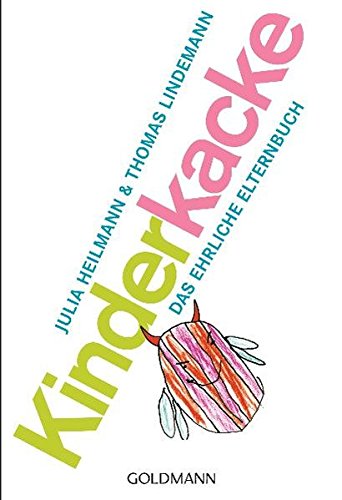 Kinderkacke: Das ehrliche Elternbuch