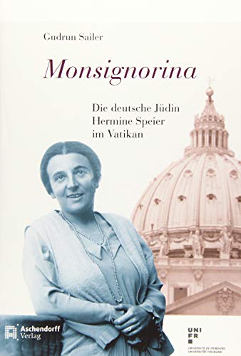 Monsignorina: Die deutsche Jüdin Hermine Speier im Vatikan (Epiphania)