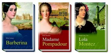 Madame Pompadour; Lola Montez; Barberina, 3 Bde.