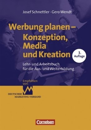 Erfolgreich im Beruf: Werbung planen: Lehr- und Arbeitsbuch für die Aus- und Weiterbildung