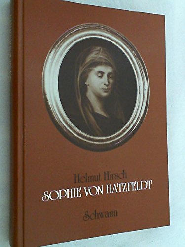 Sophie von Hatzfeldt. In Selbstzeugnissen, Zeit- und Bilddokumenten