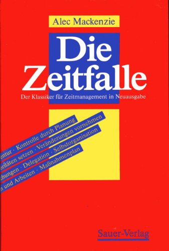 Die Zeitfalle. Der Klassiker für Zeitmanagement in Neuausgabe